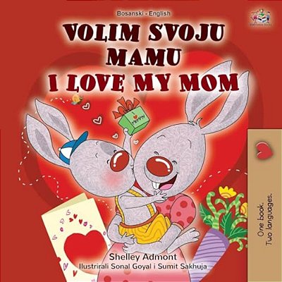 I Love My Mom (Bosnian English Bilingual Book For Kids)-..
