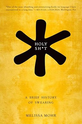 Holy Sh*t: A Brief History Of Swearing-..