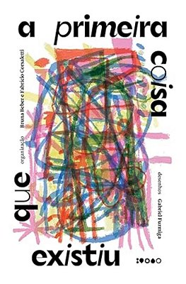 A Primeira Coisa Que Existiu - Poesia Brasileira Para Jovens Leitores