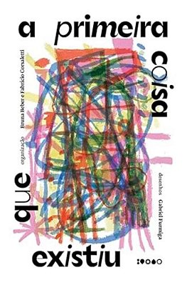 A Primeira Coisa Que Existiu - Poesia Brasileira Para Jovens Leitores