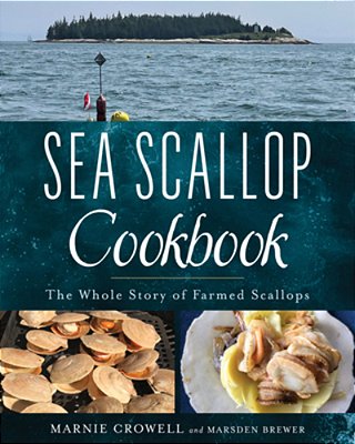Farmed Sea Scallop Cookbook: Guide To Whole Sea Scallops Sustainably Harvested-..