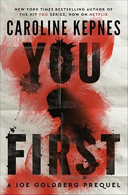 You First: A Joe Goldberg Prequel-..