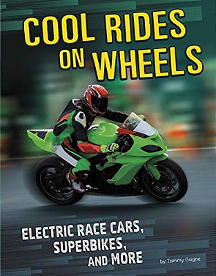 Cool Rides On Wheels: Electric Race Cars, Superbikes, And More-..