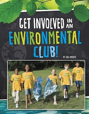 Get Involved In An Environmental Club!-..