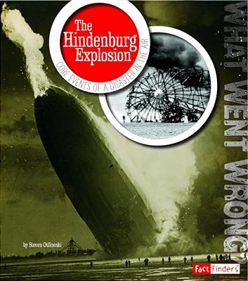 The Hindenburg Explosion: Core Events Of A Disaster In The Air-..