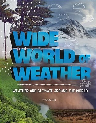 Wide World Of Weather: Weather And Climate Around The World-..