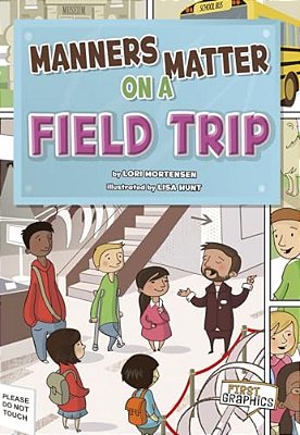 Manners Matter On A Field Trip-..