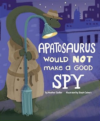 Apatosaurus Would Not Make A Good Spy-..