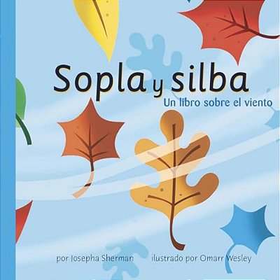 Sopla Y Silba: Un Libro Sobre El Viento-..