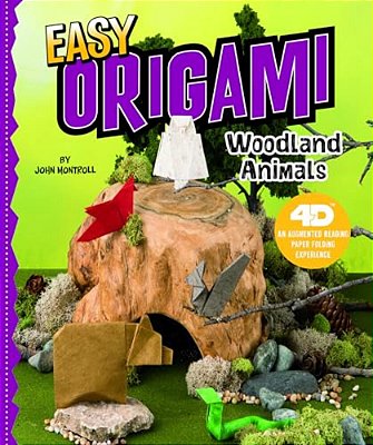 Easy Origami Woodland Animals: 4D An Augmented Reading Paper Folding Experience-..