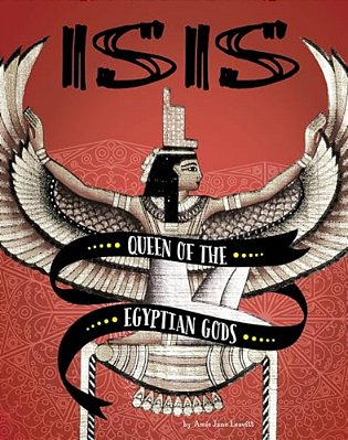 Isis: Queen Of The Egyptian Gods-..