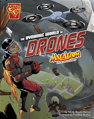 The Dynamic World Of Drones: Max Axiom Stem Adventures-..