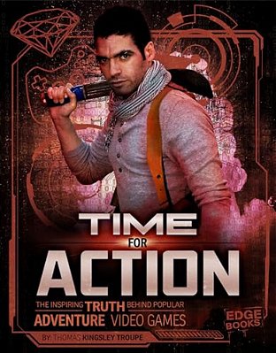 Time For Action: The Inspiring Truth Behind Popular Adventure Video Games-..