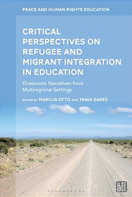 Critical Perspectives On Refugee And Migrant Integration In Education: Grassroots Narratives From Multiregional Settings-..