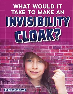 What Would It Take To Make An Invisibility Cloak?-..