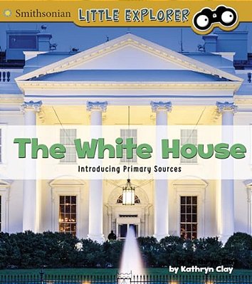 The White House: Introducing Primary Sources-..