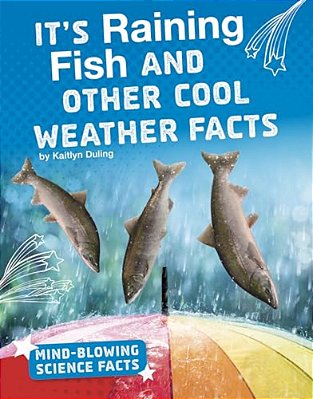It's Raining Fish And Other Cool Weather Facts-..
