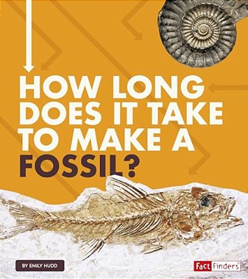 How Long Does It Take To Make A Fossil?-..
