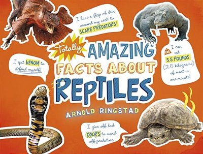 Totally Amazing Facts About Reptiles-..