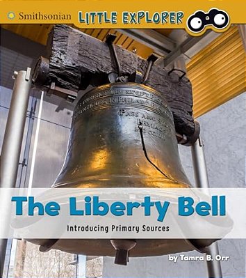 The Liberty Bell: Introducing Primary Sources-..