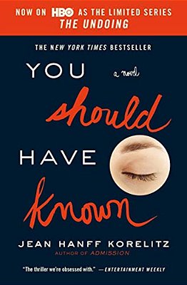 You Should Have Known: Now On Hbo As The Limited Series The Undoing-..