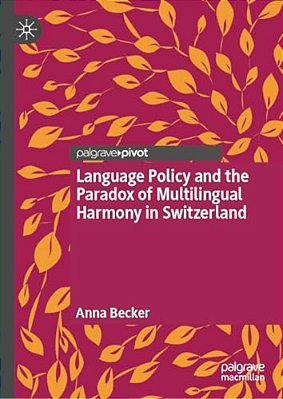 Language Policy And The Paradox Of Multilingual Harmony In Switzerland-..