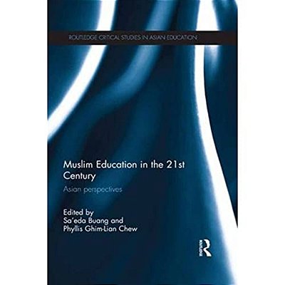 Muslim Education In The 21St Century: Asian Perspectives-..