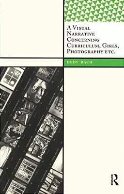 A Visual Narrative Concerning Curriculum, Girls, Photography Etc. -..