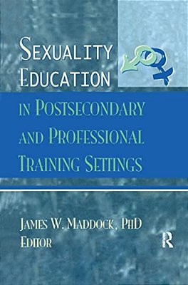 Sexuality Education In Postsecondary And Professional Training Settings-..