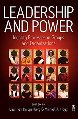 Leadership And Power: Identity Processes In Groups And Organizations-..