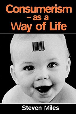 Consumerism: As A Way Of Life-..