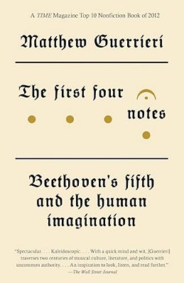 The First Four Notes: Beethoven's Fifth And The Human Imagination-..
