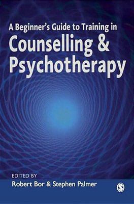 A Beginner's Guide To Training In Counselling & Psychotherapy-..