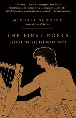 The First Poets: Lives Of The Ancient Greek Poets-..