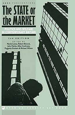 The State Or The Market: Politics And Welfare In Contemporary Britain-..