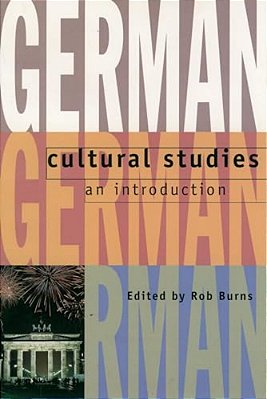 German Cultural Studies: An Introduction-..