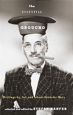 The Essential Groucho: Writings By, For, And About Groucho Marx-..