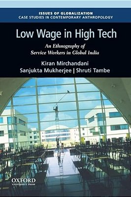 Low Wage In High Tech: An Ethnography Of Service Workers In Global India-..