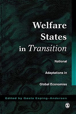 Welfare States In Transition: National Adaptations In Global Economies-..