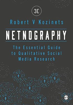 Netnography: The Essential Guide To Qualitative Social Media Research-..