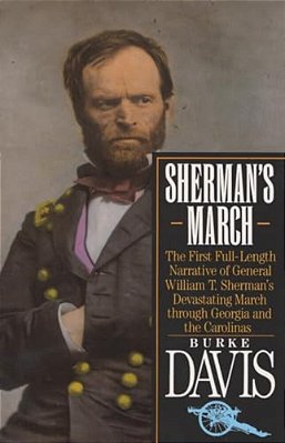 Sherman's March: The First Full-Length Narrative Of General William T. Sherman's Devastating March Through Georgia And The Carolinas-..