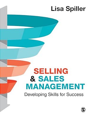 Selling & Sales Management: Developing Skills For Success-..