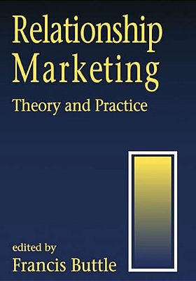 Relationship Marketing: Theory And Practice-..