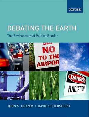 Debating The Earth: The Environmental Politics Reader-..