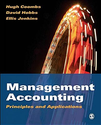 Management Accounting: Principles And Applications-..