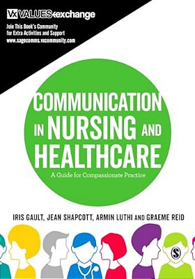 Communication In Nursing And Healthcare: A Guide For Compassionate Practice-..