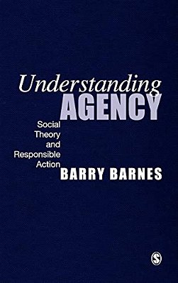 Understanding Agency: Social Theory And Responsible Action-..