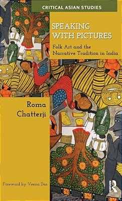 Speaking With Pictures: Folk Art And The Narrative Tradition In India-..