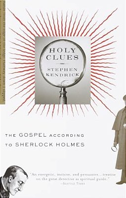 Holy Clues: The Gospel According To Sherlock Holmes-..