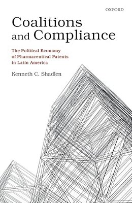 Coalitions And Compliance: The Political Economy Of Pharmaceutical Patents In Latin America-..